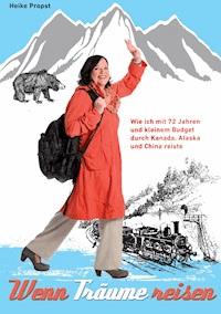 Wenn Träume reisen - Heike Propst - E-Book