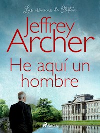 He aquí un hombre - Jeffrey Archer - E-Book