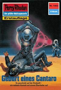 Perry Rhodan 1463: Geburt eines Cantaro - Ernst Vlcek - E-Book