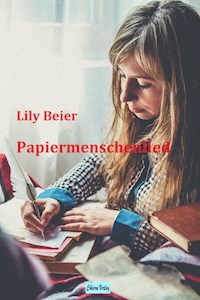 Papiermenschenlied - Lily Beier - E-Book