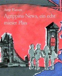 Agrippina-News, ein echt mieser Plan - Antje Hansen - E-Book