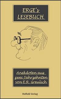 Anekdoten aus zwei Jahrzehnten - E.R. Greulich - E-Book