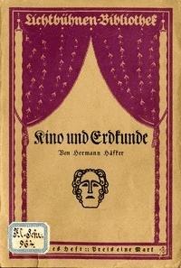 Kino und Erdkunde Lichtbühnen-Bibliothek Nr. 7 - Hermann, Häfker - kostenlos E-Book