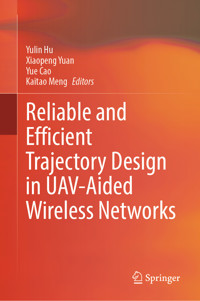 Reliable and Efficient Trajectory Design in UAV-Aided Wireless Networks -  - E-Book
