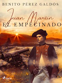 Juan Martín el empecinado - Benito Pérez Galdòs - E-Book