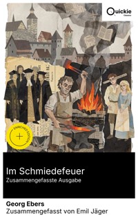 Im Schmiedefeuer (Zusammengefasste Ausgabe) - Georg Ebers - E-Book