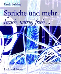 Sprüche und mehr - Ursula Strätling - E-Book