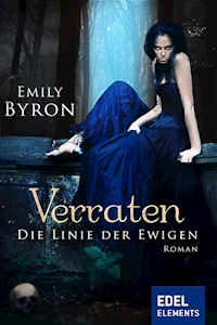 Verraten - Die Linie der Ewigen - Emily Byron - E-Book