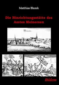 Die Hinrichtungsstätte des Amtes Meinersen - Matthias Blazek - E-Book