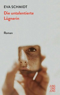 Die untalentierte Lügnerin - Eva Schmidt - E-Book