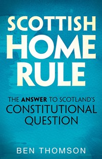 Scottish Home Rule - Ben Thomson - E-Book