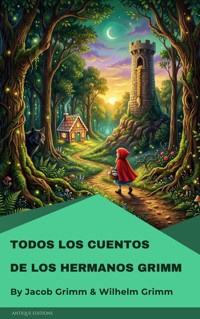 Todos los cuentos de los hermanos Grimm - Grimm Jacob - E-Book