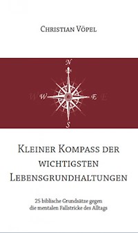 Kleiner Kompass der wichtigsten Lebensgrundhaltungen - Christian Vöpel - E-Book