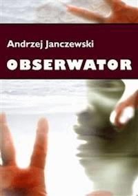 Obserwator - Andrzej Janczewski - E-Book