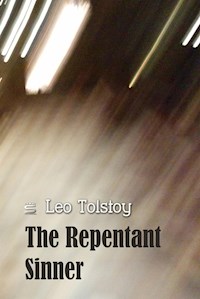 The Repentant Sinner - Leo Tolstoy - E-Book