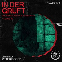 In der Gruft (Die Werke von H. P. Lovecraft, Folge 40) - H. P. Lovecraft - Hörbuch