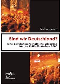 Sind wir Deutschland? - Stefan Laetsch - E-Book