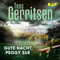 Gute Nacht, Peggy Sue - Tess Gerritsen - Hörbuch