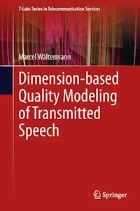 Dimension-based Quality Modeling of Transmitted Speech - Marcel Wältermann - E-Book