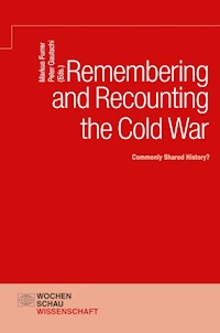 Remembering and Recounting the Cold War -  - E-Book