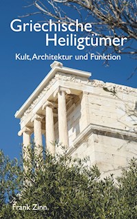 Griechische Heiligtümer - Frank Zinn - E-Book