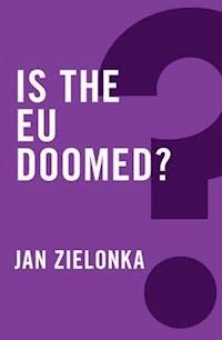 Is the EU Doomed? - Jan Zielonka - E-Book