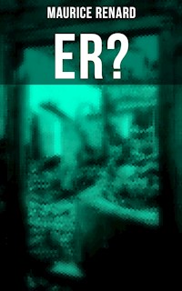 Er? - Maurice Renard - E-Book