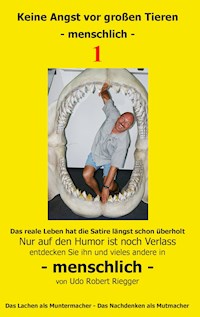 Keine Angst vor großen Tieren - menschlich - 1 - Udo Robert Riegger - E-Book