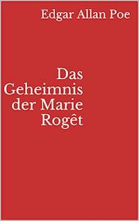 Das Geheimnis der Marie Rogêt - Edgar Allan Poe - E-Book