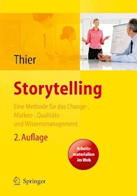 Storytelling. Eine Methode für das Change-, Marken-, Qualitäts- und Wissensmanagement - Karin Thier - E-Book