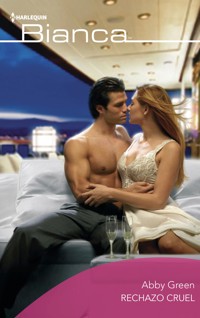 Rechazo cruel - Abby Green - E-Book