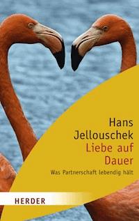 Liebe auf Dauer - Hans Jellouschek - E-Book