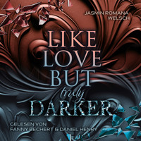 LIKE LOVE BUT truly DARKER - Jasmin Romana Welsch - Hörbuch