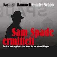 Dashiell Hammett - Sam Spade ermittelt - Dashiell Hammett - Hörbuch