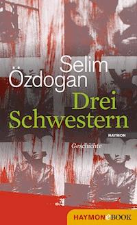 Drei Schwestern - Selim Özdogan - E-Book
