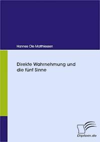 Direkte Wahrnehmung und die fünf Sinne - Hannes Ole Matthiessen - E-Book