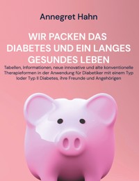 Wir packen das Diabetes und ein langes gesundes Leben - Annegret Hahn - E-Book