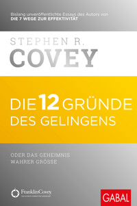 Die 12 Gründe des Gelingens - Stephen R. Covey - E-Book