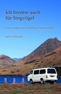 Ich bremse auch für Singvögel - Jana Lehmann - E-Book