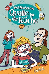 Qualle in der Küche - Lena Raubaum - E-Book