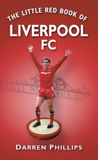 The Little Red Book of Liverpool FC - Darren Phillips - E-Book