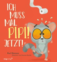 Ich muss mal Pipi! Jetzt! - Karl Newson - E-Book