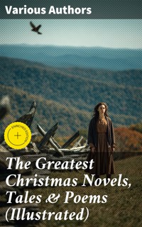 The Greatest Christmas Novels, Tales & Poems (Illustrated) - Selma Lagerlöf - E-Book