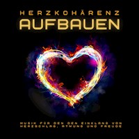 Herzkohärenz aufbauen: Heilsame Musik für den Einklang von Herzschlag, Atmung und Freude - Heilsame Lichtklänge aus einer anderen Welt - Hörbuch