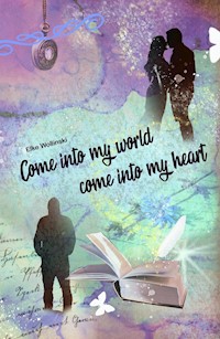 Come into my world come into my heart - Elke Wollinski - E-Book