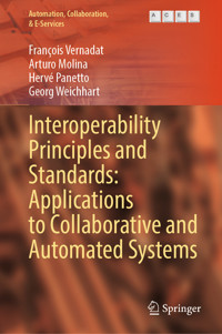 Interoperability Principles and Standards: Applications to Collaborative and Automated Systems - François Vernadat - E-Book