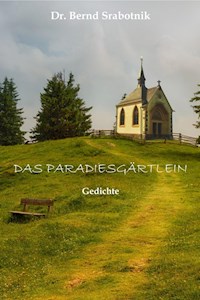 Das Paradiesgärtlein - Bernd Srabotnik - E-Book