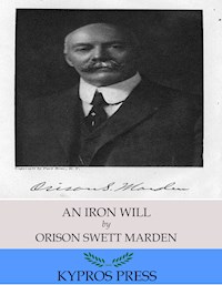 An Iron Will - Orison Swett Marden - E-Book