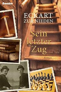 Sein letzter Zug - Eckart zur Nieden - E-Book