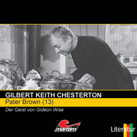 Pater Brown, Folge 13: Der Geist von Gideon Wise - Gilbert Keith Chesterton - Hörbuch